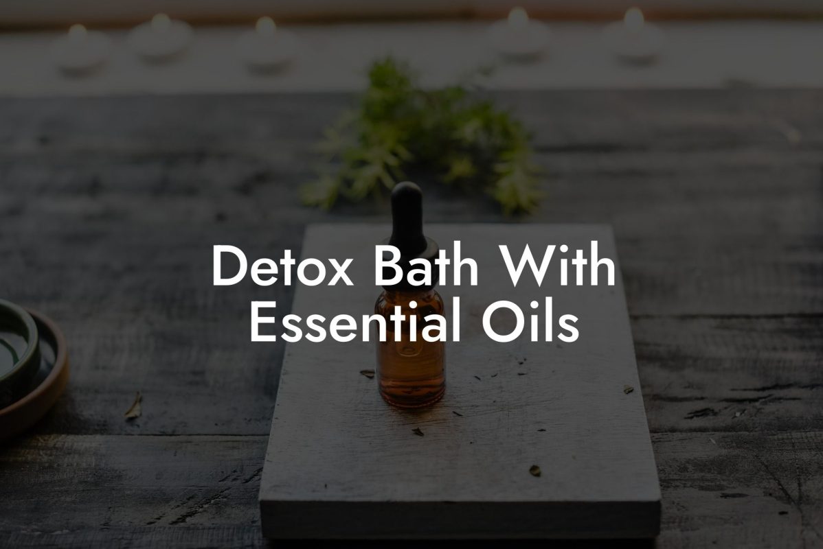 Detox Bath With Essential Oils