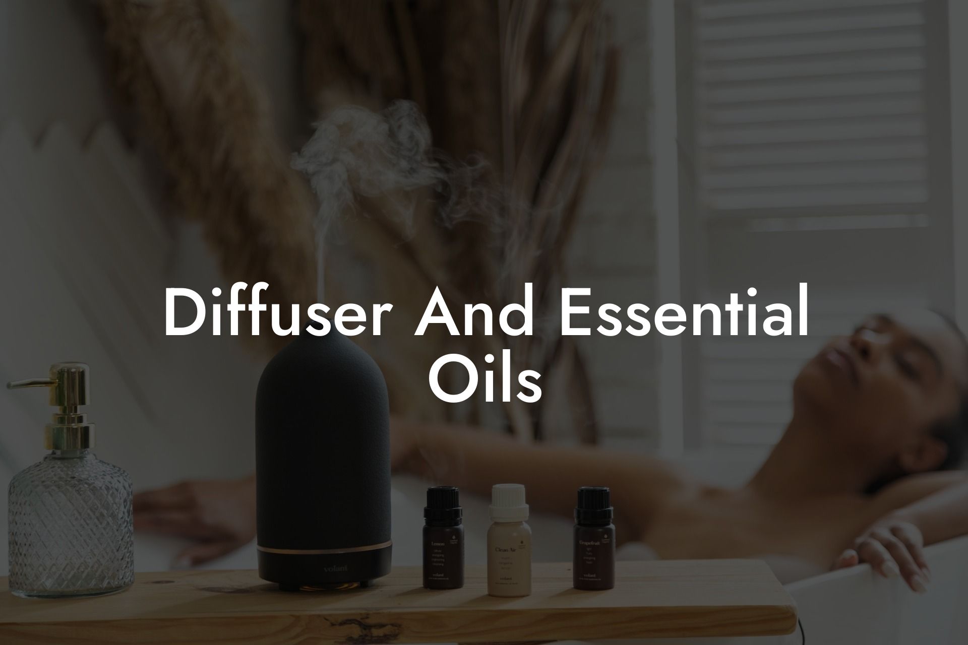 Diffuser And Essential Oils