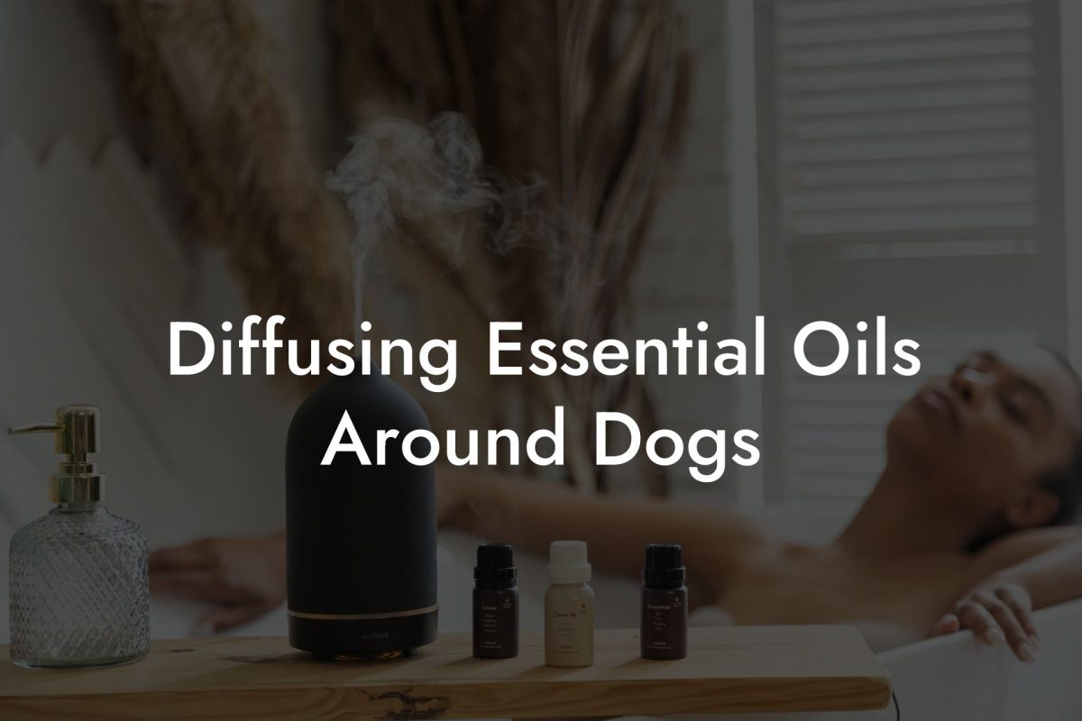 Diffusing Essential Oils Around Dogs