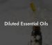 Diluted Essential Oils