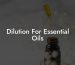 Dilution For Essential Oils
