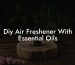 Diy Air Freshener With Essential Oils