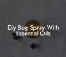 Diy Bug Spray With Essential Oils