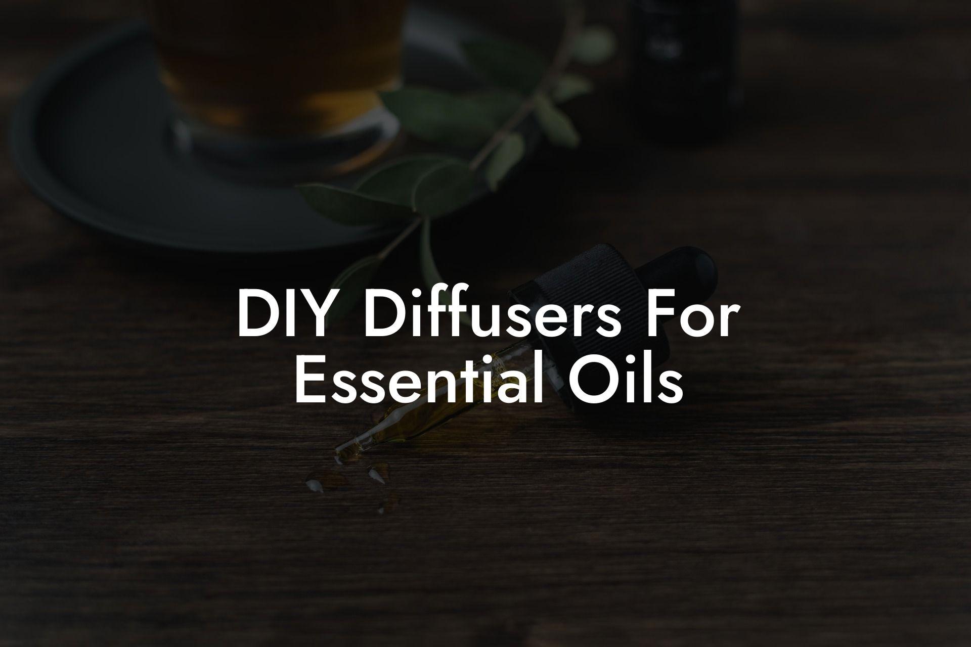 DIY Diffusers For Essential Oils