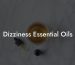 Dizziness Essential Oils