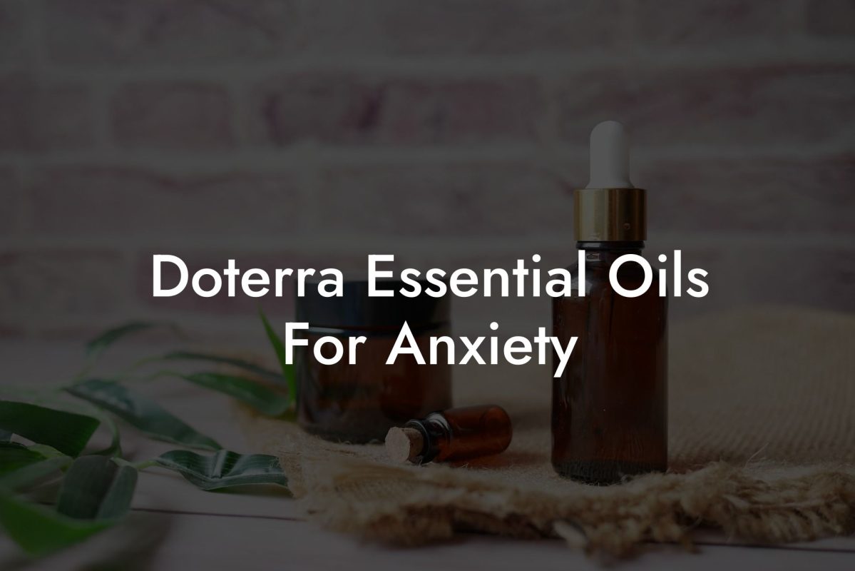 Doterra Essential Oils For Anxiety