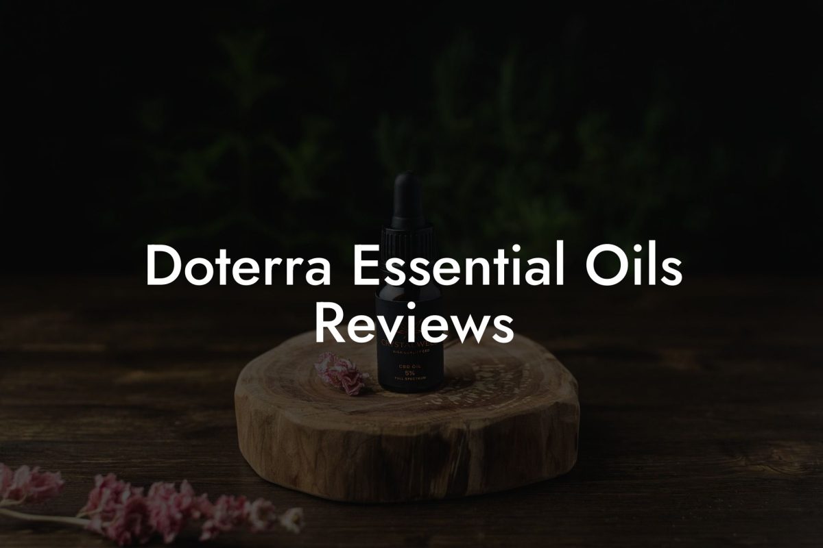 Doterra Essential Oils Reviews