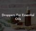 Droppers For Essential Oils