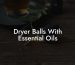 Dryer Balls With Essential Oils