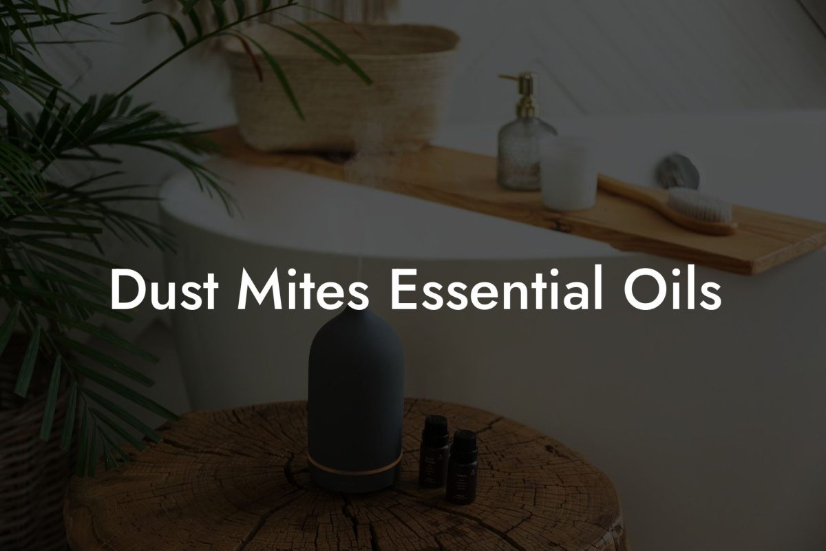 Dust Mites Essential Oils