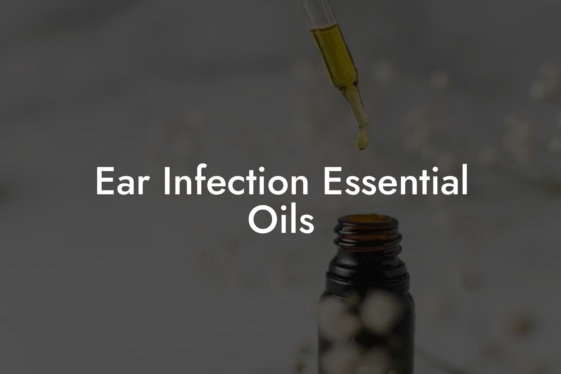 Ear Infection Essential Oils