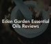 Eden Garden Essential Oils Reviews