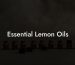 Essential Lemon Oils