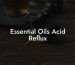 Essential Oils Acid Reflux