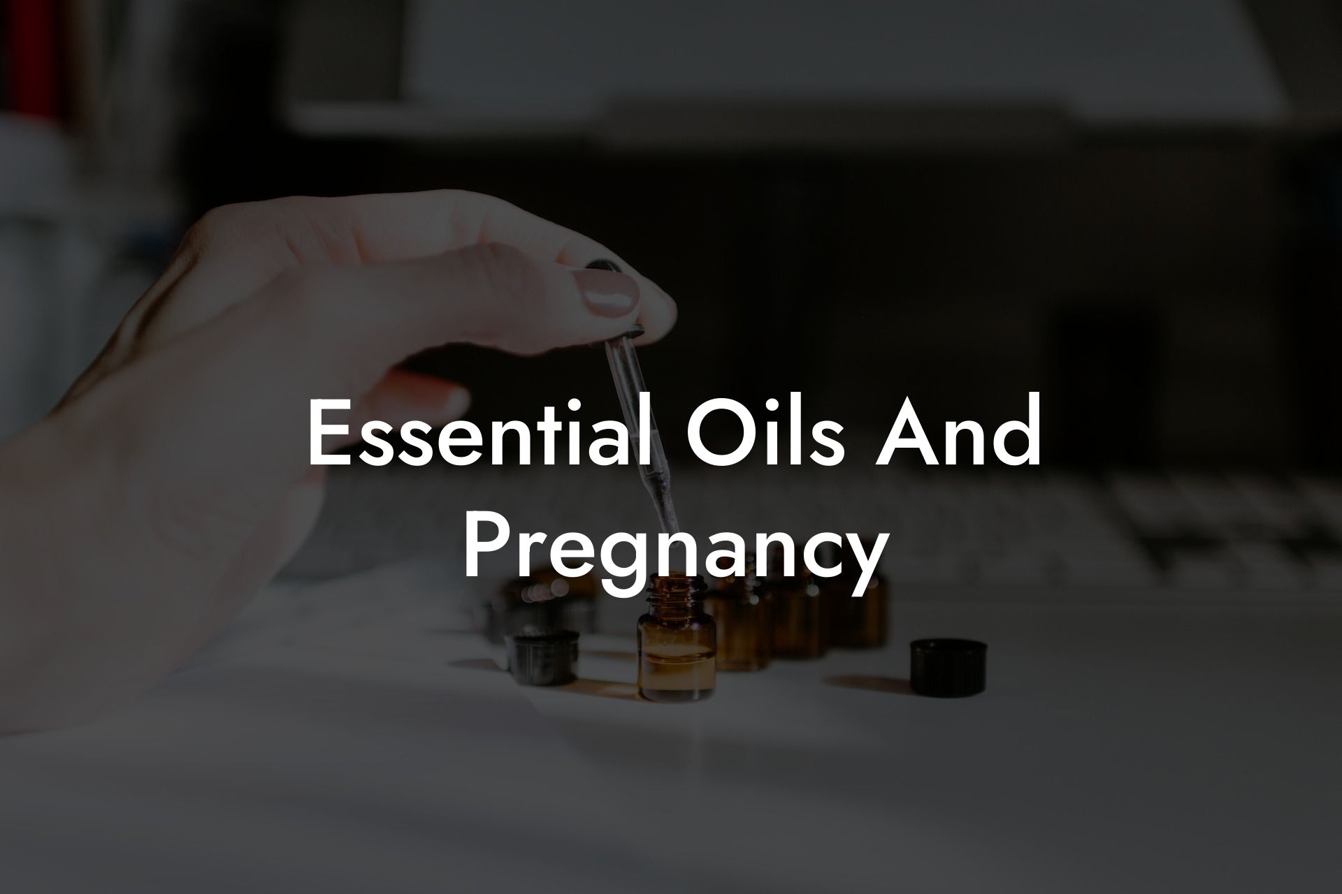 Essential Oils And Pregnancy