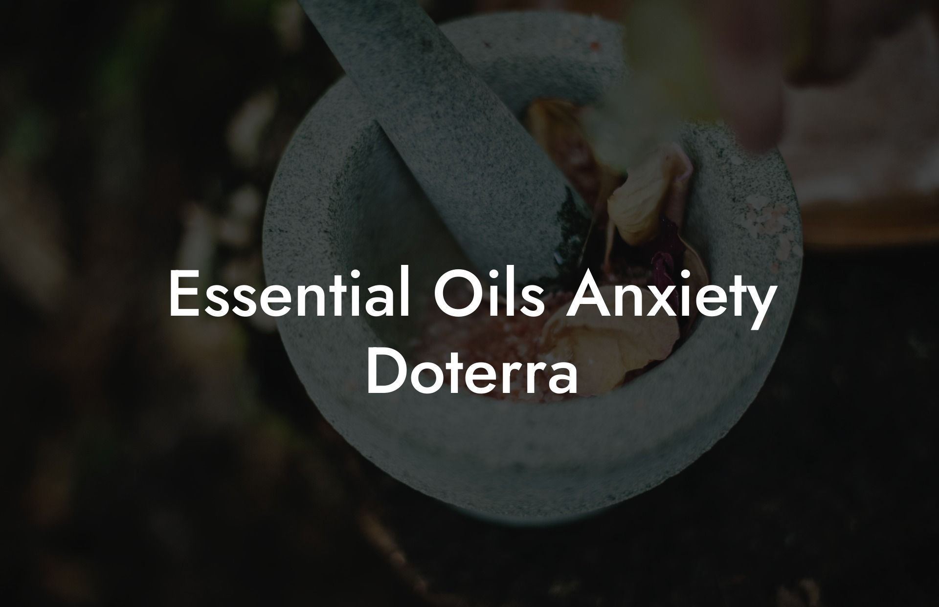 Essential Oils Anxiety Doterra