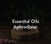 Essential Oils Aphrodisiac