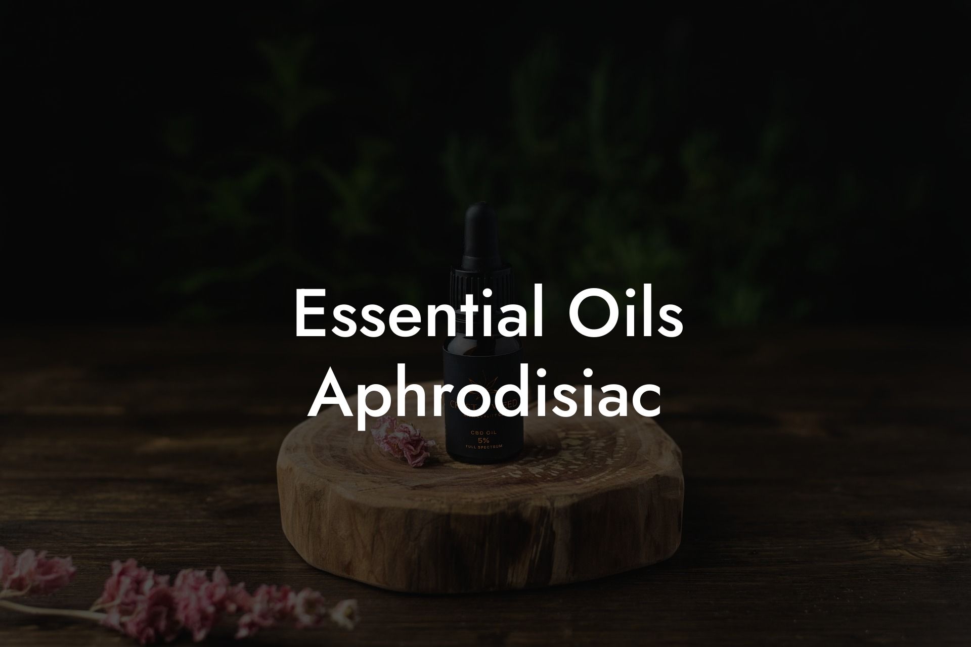 Essential Oils Aphrodisiac