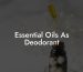 Essential Oils As Deodorant