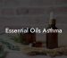 Essential Oils Asthma