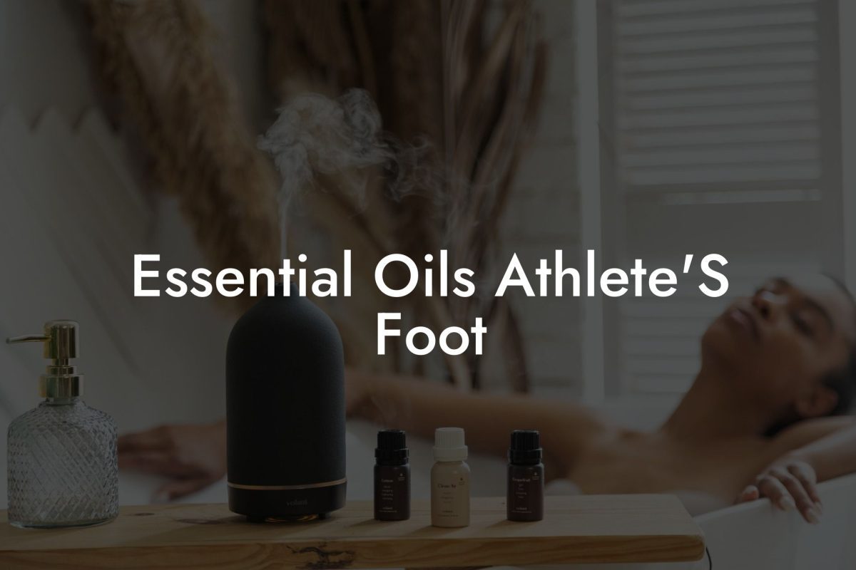 Essential Oils Athlete'S Foot