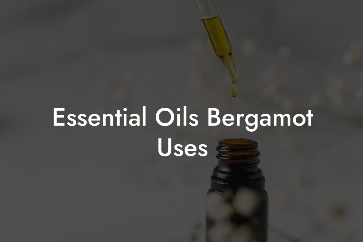 Essential Oils Bergamot Uses