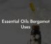 Essential Oils Bergamot Uses