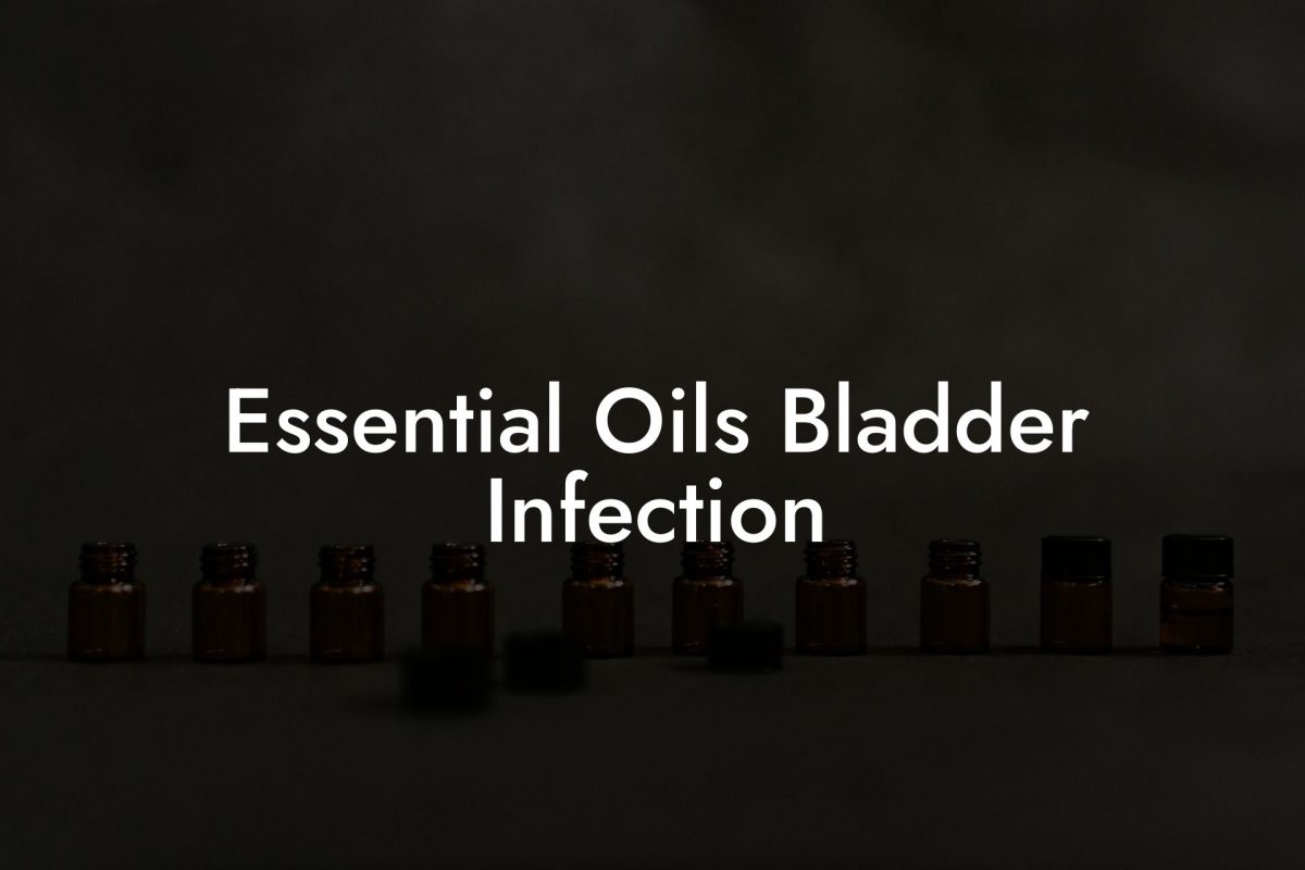 Essential Oils Bladder Infection