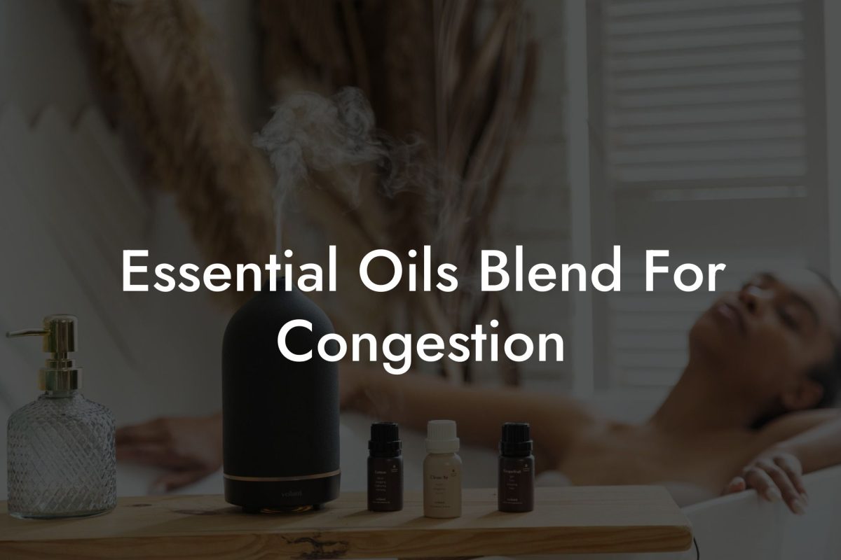 Essential Oils Blend For Congestion