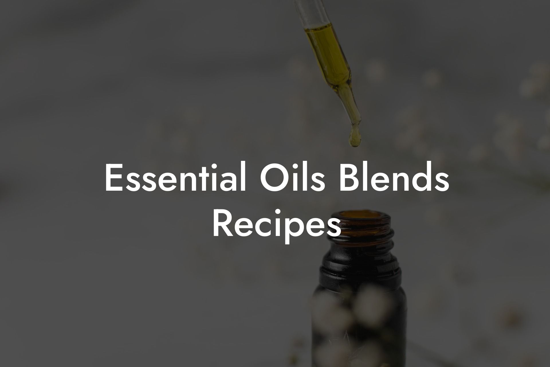 Essential Oils Blends Recipes