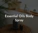 Essential Oils Body Spray