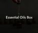 Essential Oils Box