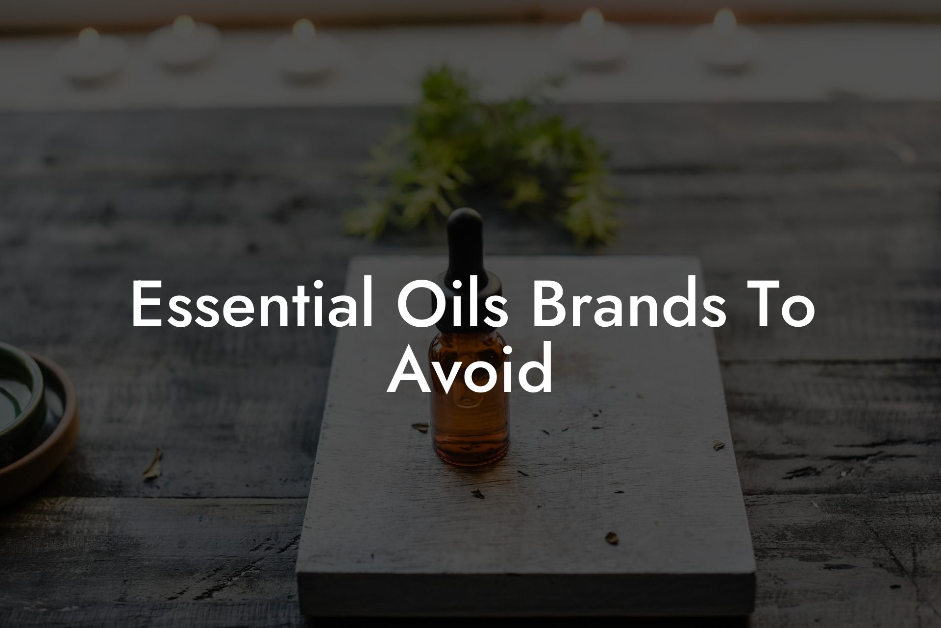 Essential Oils Brands To Avoid