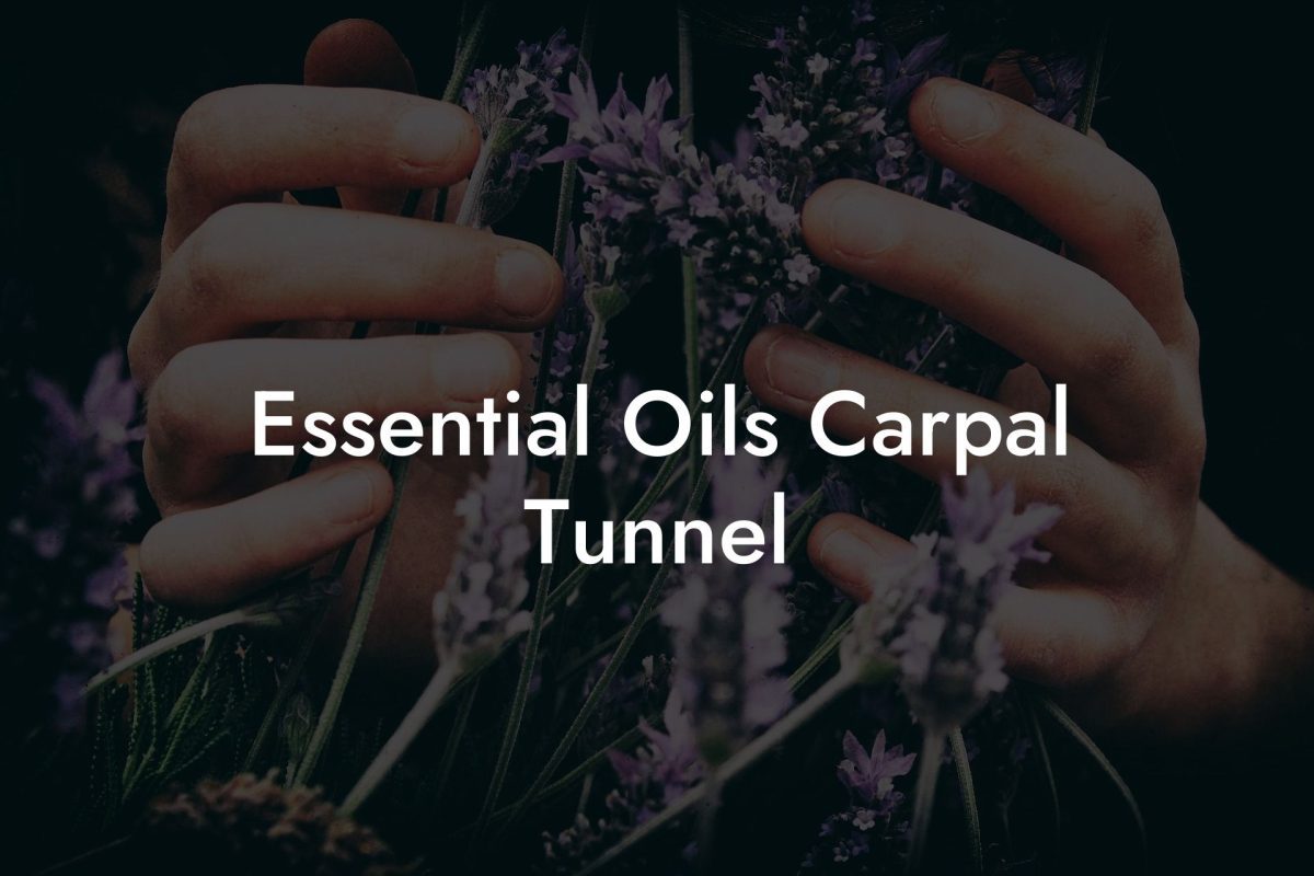 Essential Oils Carpal Tunnel