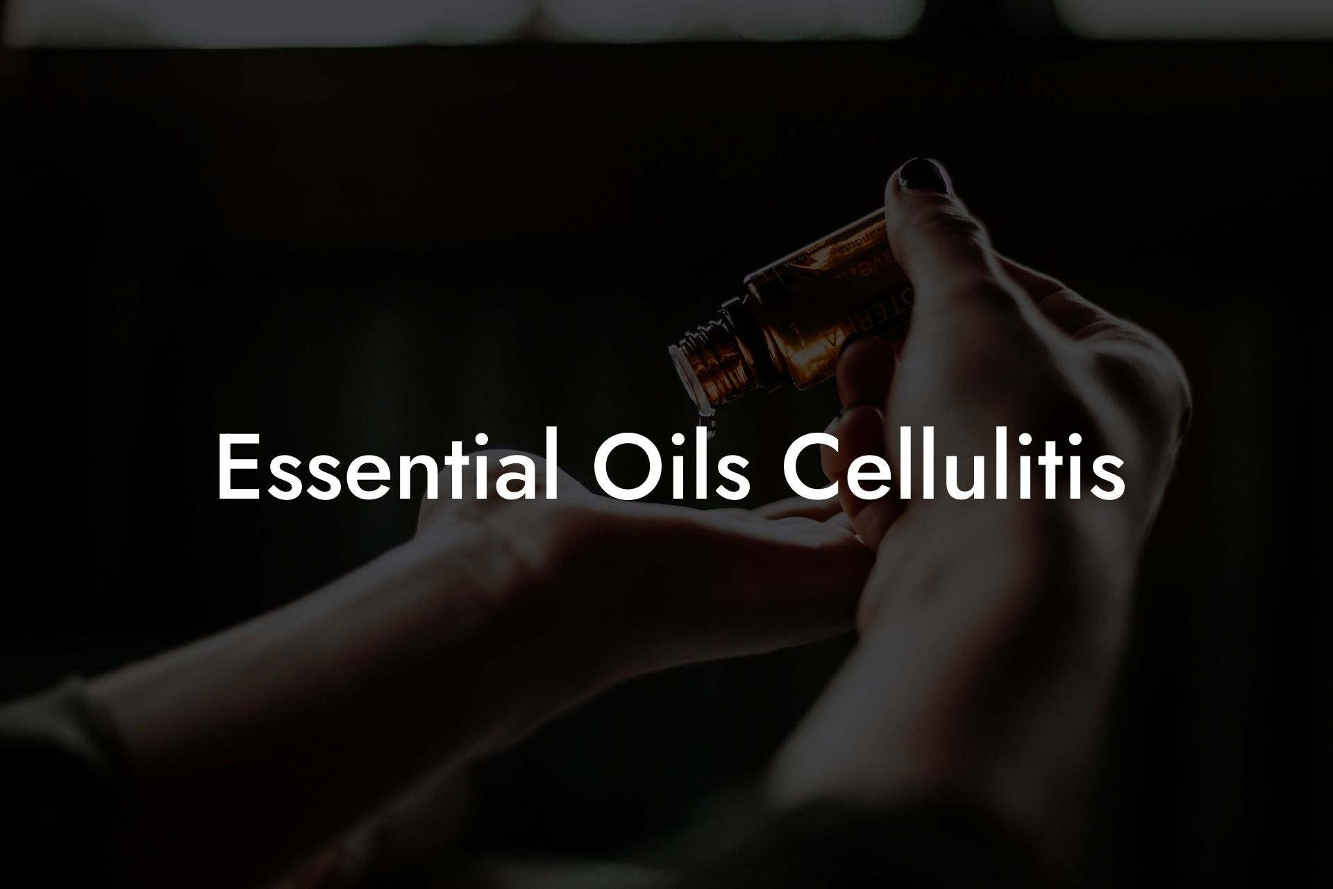 Essential Oils Cellulitis