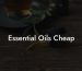 Essential Oils Cheap
