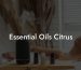 Essential Oils Citrus