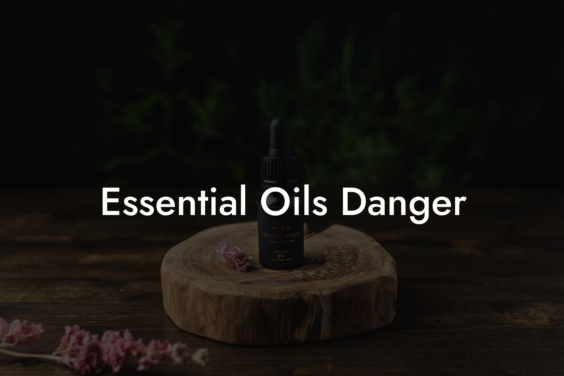 Essential Oils Danger