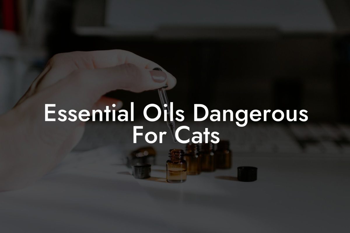 Essential Oils Dangerous For Cats