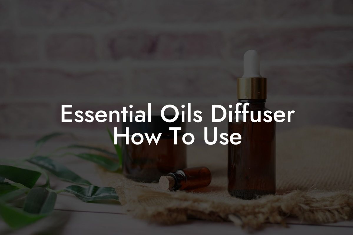 Essential Oils Diffuser How To Use