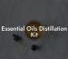 Essential Oils Distillation Kit