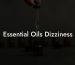 Essential Oils Dizziness