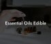 Essential Oils Edible