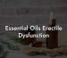 Essential Oils Erectile Dysfunction