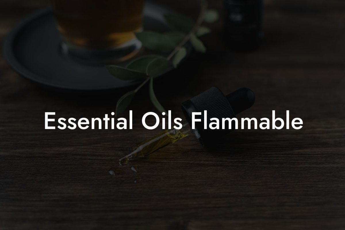 Essential Oils Flammable