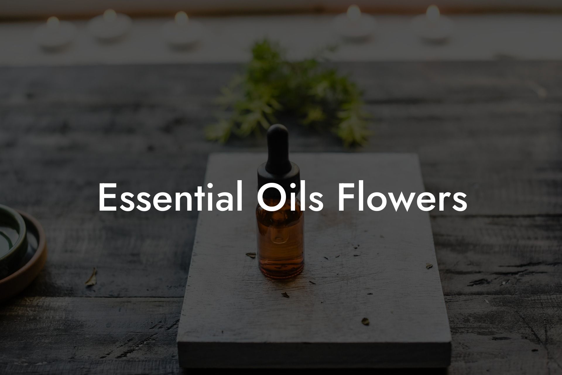 Essential Oils Flowers