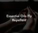 Essential Oils Fly Repellent