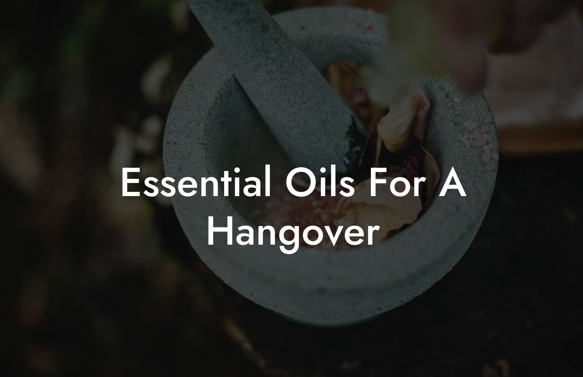 Essential Oils For A Hangover