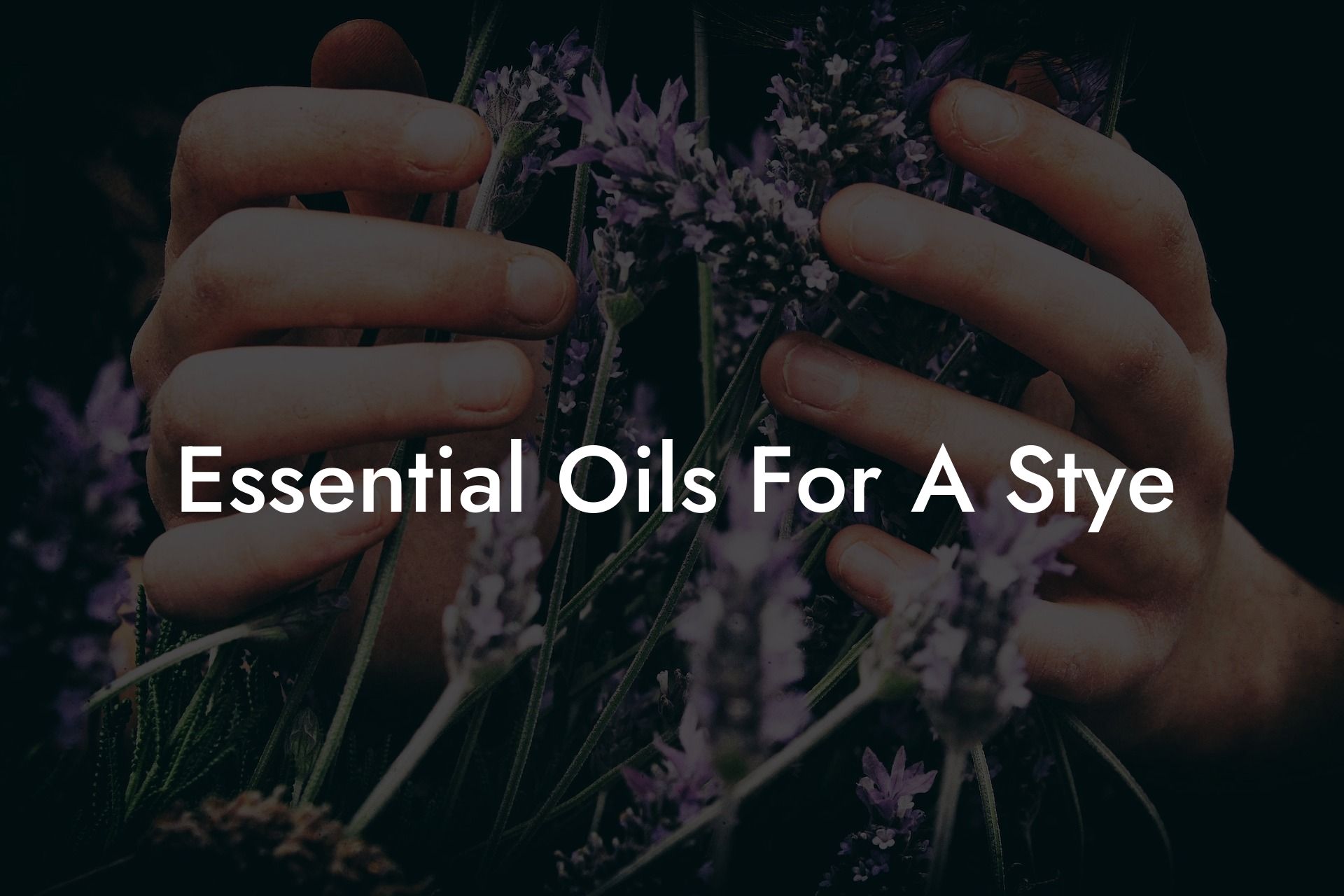 Essential Oils For A Stye