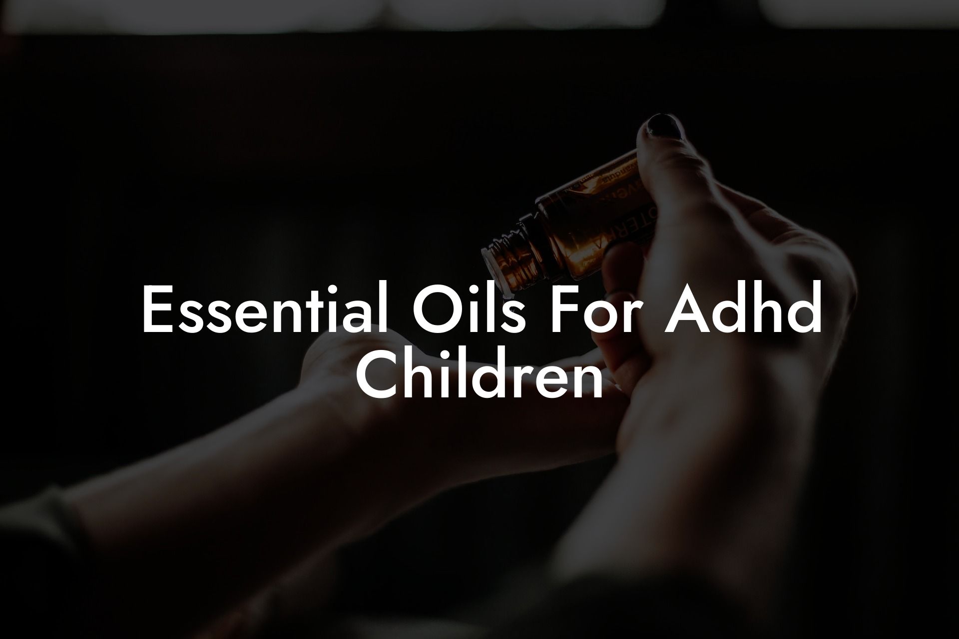 Essential Oils For Adhd Children